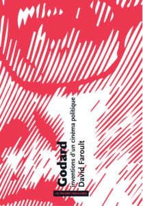 Présentation de l'ouvrage Godard, inventions d’un cinéma politique @ Institut National d'Histoire de l'Art