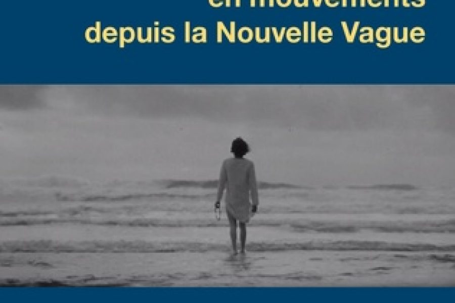 Le cinéma en mouvements depuis la Nouvelle Vague