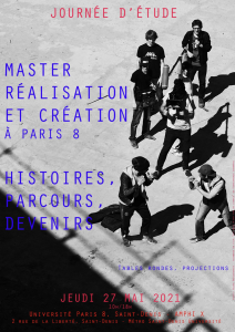 Journée d'étude du Master Réalisation et création à Paris 8 - Histoires, parcours, devenirs @ Université Paris 8, Amphi X
