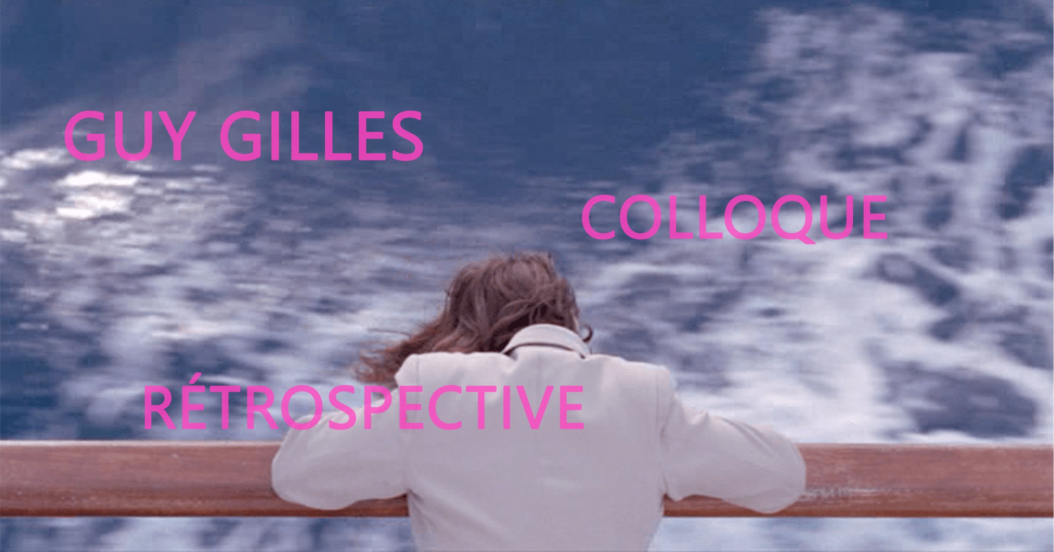 Rétrospective et colloque Guy Gilles