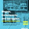 Workshop « Moguls, Go-betweens and Smugglers »