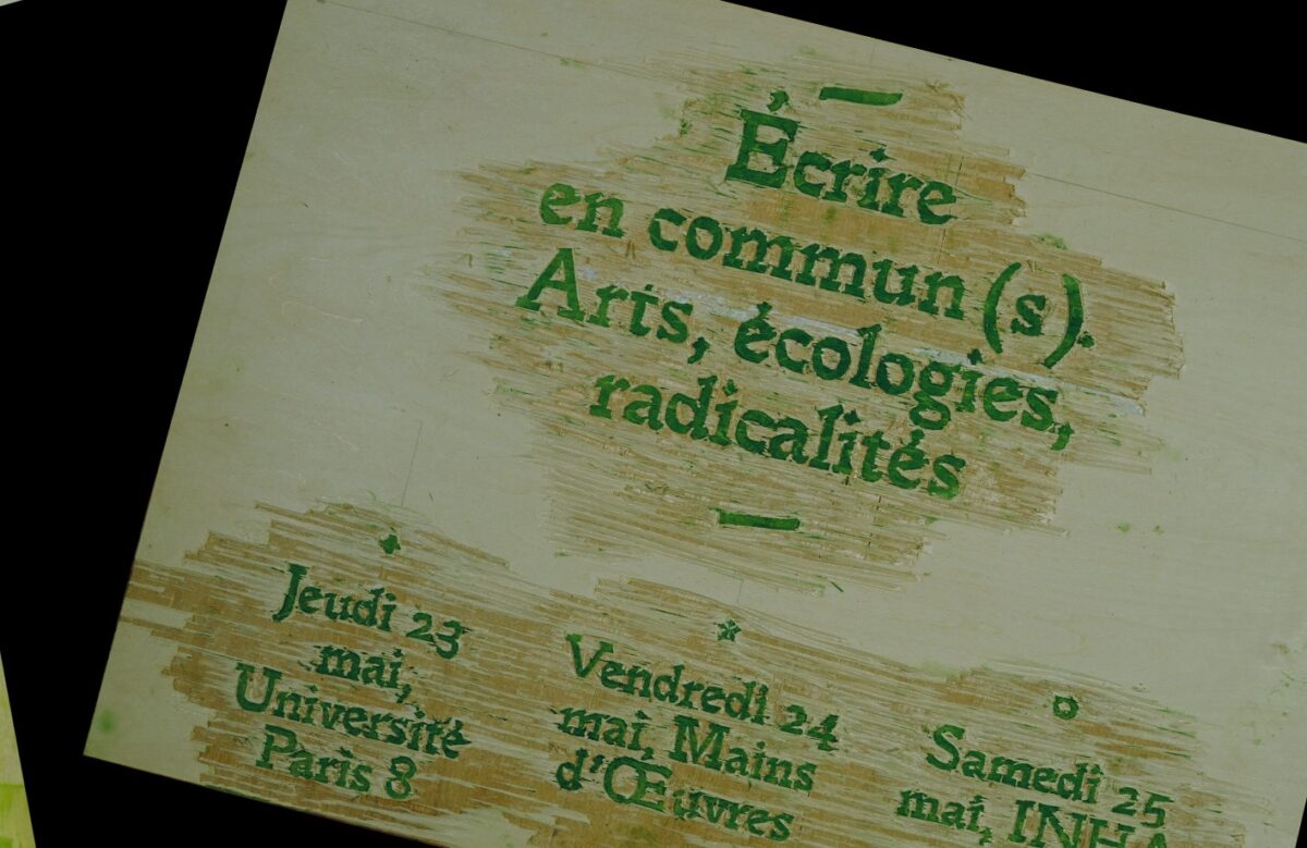 Colloque transdisciplinaire organisé par ArTeC, l’université Paris 8 (laboratoires INREV/AIAC, ESTCA, Fablitt, Musidanse, LLCP), Mains d’Œuvres, l’ENS Louis Lumière et le collectif Arts, écologies transitions.